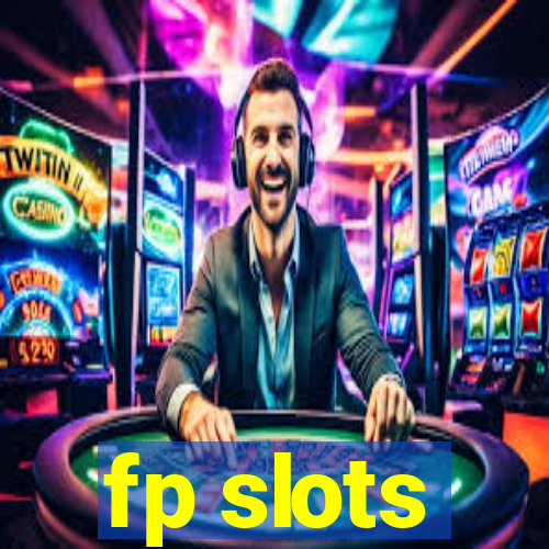 fp slots